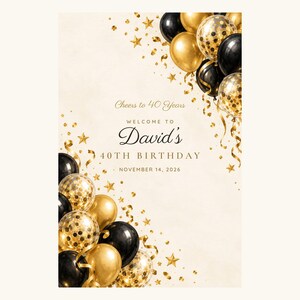 Custom Birthday Welcome Sign, Cheers to 40 Years Sign, Black and Gold Balloons Birthday Decor, Printable 24x36 Digital File image 2