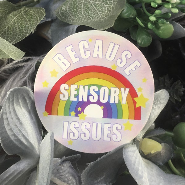 Because Sensory Reasons Sticker, Sensory Reasons, Autism Awareness Sticker,  Neurodiverse Sticker, Funny, Decal for Laptop, Vinyl Sticker