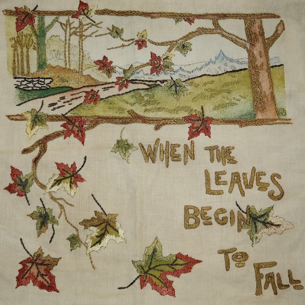 Antique "When the Leaves Begin to Fall" hand Embroidered Pillow Cover 20 x 17 1/2