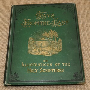 Victorian &quot;Rays From The East or Illustrations of the Holy Scriptures&quot;