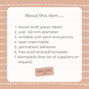 Puede incluir: Etiquetas de papel kraft marr&oacute;n, de 40 mm de di&aacute;metro. Estas etiquetas son  escribibles con bol&iacute;grafos y l&aacute;pices, imprimibles con l&aacute;ser y tienen un adhesivo permanente. Se incluyen plantillas de palabras y PDF gratuitas y tambi&eacute;n son estampables. El texto de la imagen dice "Acerca de este art&iacute;culo..." y "WATSON LABEL".