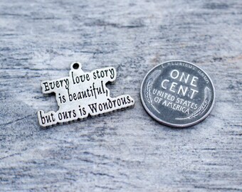 Every Love Story is Beautiful, But Ours is Wondrous Pewter Charm