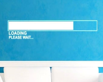 Wall Decal Loading Please Wait, Wall Decal, Kids wall Decal, Office Wall Decal, Waiting Room Wall Decal, Funny Wall Decal, Kids Wall Art