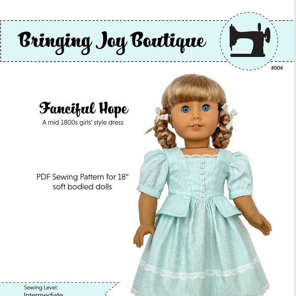 PDF Sewing Pattern, 18” Doll Clothes - Fanciful Hope, Mid-1800's Ensemble, 18" Girl Doll Clothes, 18" Doll Dress - By BringingJoyBoutique