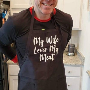 My Wife Loves my Meat Apron, Fathers Day Gift From Wife, Personalized Gifts For Dad, Gift for Husband, Fathers Day Gift, Dad Gift Idea
