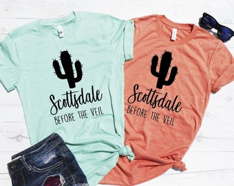 Scottsdale before the Veil Shirts | Cute Scottsdale Bachelorette Tees | Arizona Bachelorette | Scottsdale Tees | Scottsdale Wedding Shirts