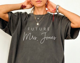 Comfort Colors Future Mrs, Future mrs Last name Shirt, Future Mrs Tee, Comfort Colors Bride Shirt, Bride to Be Shirt, Bridal Shower Gift