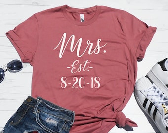 Custom Mrs. Shirt / Mrs. Est Shirt / Cute Mrs T-Shirt / Custom Wedding Date Shirt / Honeymoon Shirt / Just Married / Mrs Est Date Custom Tee