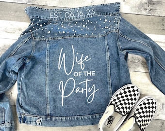 Wife of the Party Pearl jean jacket, Wedding Jacket, Bride Jean Jacket, Denim Jacket for Bridal Shower Gift Idea Bachelorette Party Favor