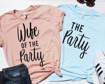 Bachelorette Party Shirts, Wife of the Party, The Party Shirts, Bridal Party Shirts, Bride Shirt, Bridesmaid Proposal, Bridesmaid Gifts