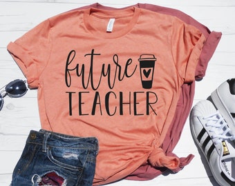 Future Teacher Shirt, Cute Teacher Shirt, Teaching T-Shirt, Teaching Degree, Teaching Student, Teacher Graduation, New Teacher Gift Shirt