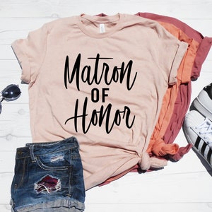 Matron of Honor Shirt | Matron of Honor Gift | Will you Be my Matron of Honor | Cute Matron of Honor Shirt Tee | XS-4XL Sizes 20 Colors