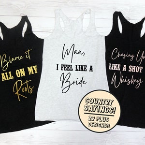 Country Music Quotes Tanks, Country Music Tank Tops, Country Tank Tops, Southern Bachelorette Tanks, Texas Bachelorette, Nashville Tanks