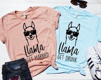 Funny Bachelorette Tees. Cute Bachelorette Shirts. Bachelorette Party Tshirts. Llama Get Married Shirt. Llama Get Drunk Shirts. Llama Themed