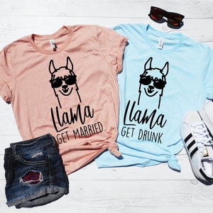 Llama Get Married Shirt | Llama Get Drunk Shirts | Llama Bachelorette Shirts | Llama Bachelorette Party | Llama Wedding Shirts | Cute Llama