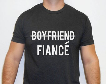 Boyfriend to Fiance Shirt, Mens Engagement Shirt, Men's Fiance Shirt, Mens Fiance T-Shirt, Gift for Boyfriend, New Fiance Shirt Gift