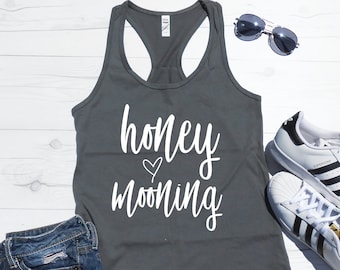 Honeymoon Tank, Honeymooning Tank, Honey Mooning Tank Top, Racerback Tank, Just Married Tank, Newlywed Tank, Fitted Racerback Tank Top