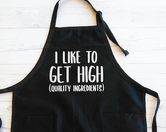 I Like To Get HIGH (Quality Ingredients) Apron, Funny Apron, Dad Apron, Dad Christmas Gift, Dad Christmas Apron, Gag Gift for Dad Husband