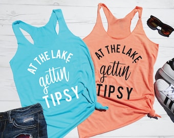 At The Lake Gettin' Tipsy | Cute Lake Tank | Lake Tank Tops | Lake Shirts | Boating Tank | Boat Tank Top | Drinking Tanks | BFF Shirts