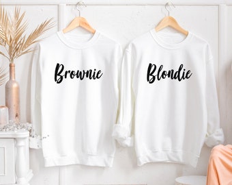 BLONDIE BROWNIE Sweatshirts, Blondie and Brownie Shirts, Best Friends Sweatshirts, Matching Friends Sweatshirts, BFF Sweatshirts Drinking