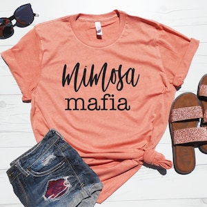 Mimosa Mafia / Day Drinker Brunch Shirt / Funny Drinking Shirt / Bachelorette Tshirts / Funny Mom Shirt / Mom Gift / Mimosa Shirt Brunch