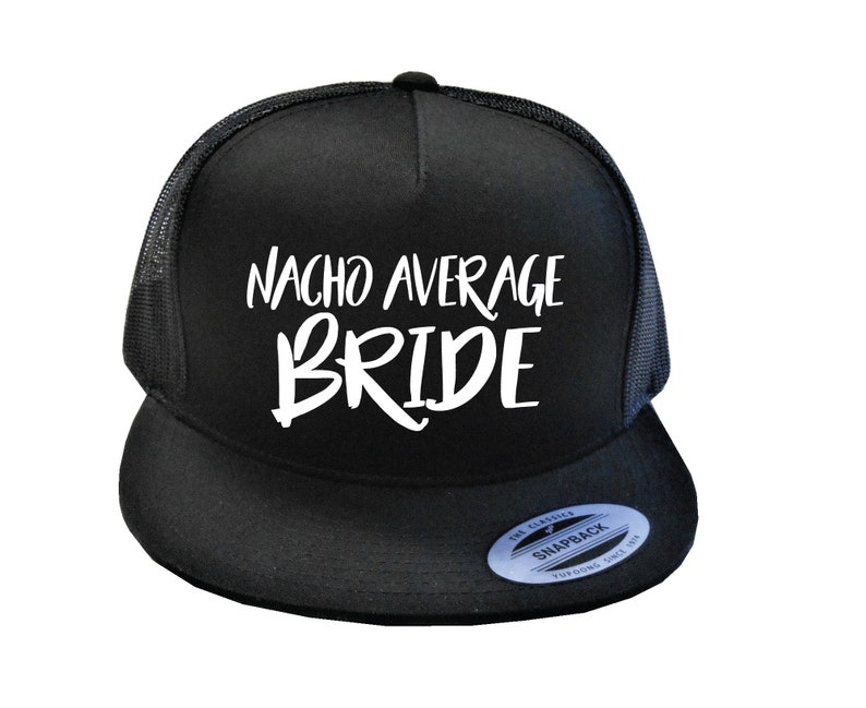Nacho Average Bride Hat Bridesmaids Caps Mexico Bachelorette Hats Down to Fiesta Hats Mexico Bridesmaids Hats Funny Snapback Hats