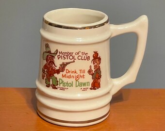 Novelty Drinking Beer Mug Member Of The Pistol Club Cowboys Western Motif 14 Oz Drink Till Midnight Pistol Dawn 1950s Vintage