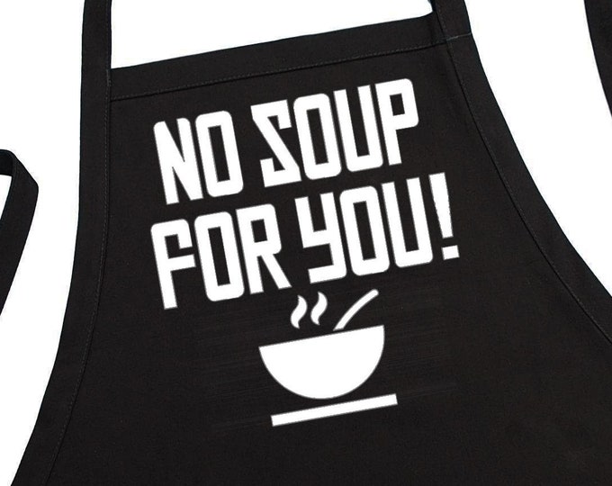 Funny Cooking Apron No Soup For You, Black Chef Apron With Pockets And Fully Adjustable