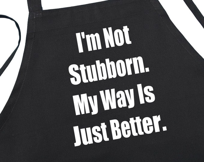 Funny Black Aprons I'm Not Stubborn Novelty Barbecue Apron, Cooking Aprons For The Kitchen And Grilling