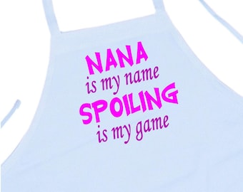 Nana Is My Name Spoiling Is My Game Funny Cooking Apron, White Kitchen Aprons For Grandmothers