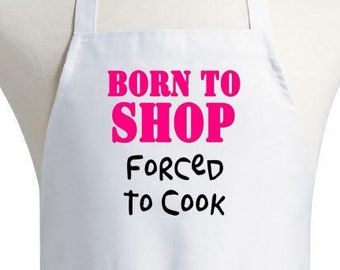 Born To Shop Forced To Cook Funny Kitchen Aprons For Women, White Chef Apron With Extra Long Ties