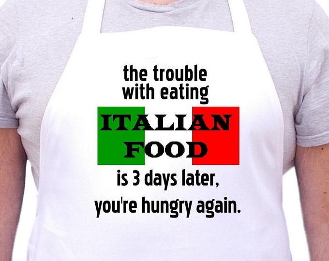 Chef Apron The Trouble With Italian Food Funny Novelty Aprons, Italian Cooking Gift Idea