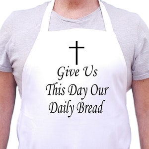 Christian Aprons Give Us This Day Our Daily Bread Kitchen Apron image 1