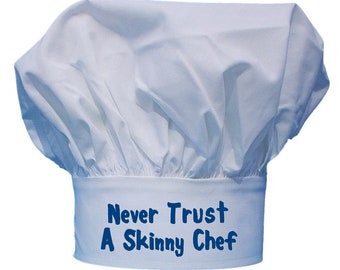 Never Trust A Skinny Chef Funny Toques For Cooking, Fully Adjustable, Humorous White Chef Hats