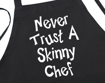 Never Trust A Skinny Chef Apron For The Kitchen, Black Cooking Aprons With A Funny Theme