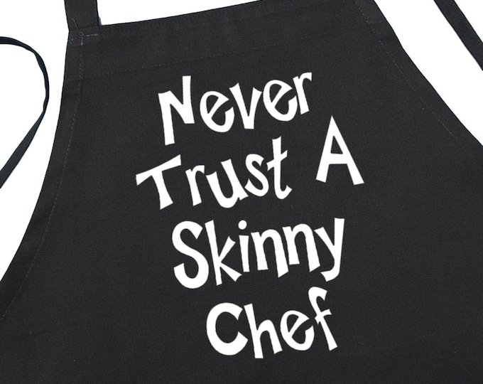 Never Trust A Skinny Chef Apron For The Kitchen, Black Cooking Aprons With A Funny Theme