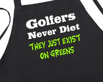 Golf Aprons Golfers Never Diet They Just Exist On Greens, Humorous Black Cooking Apron, Best Golfing Gift