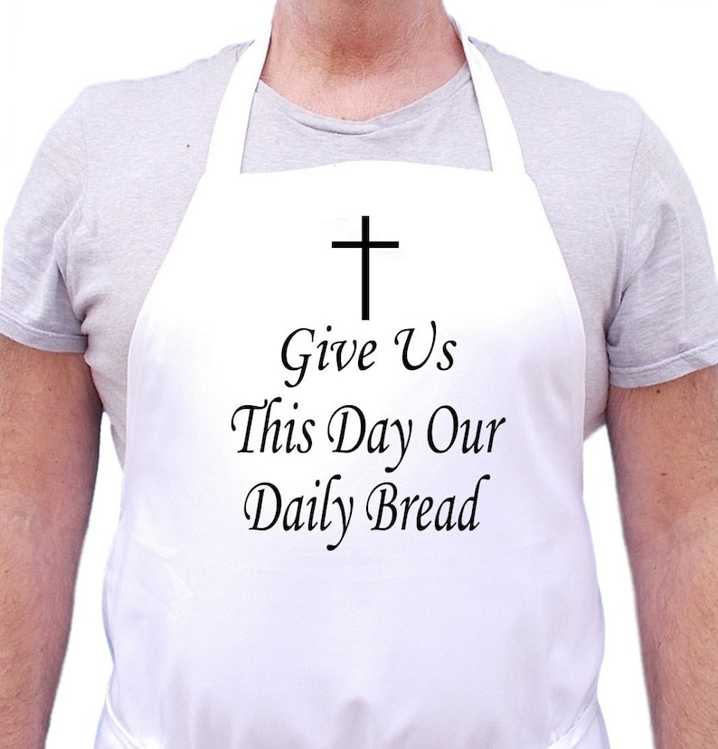 Christian Aprons Give Us This Day Our Daily Bread Kitchen Apron image 1