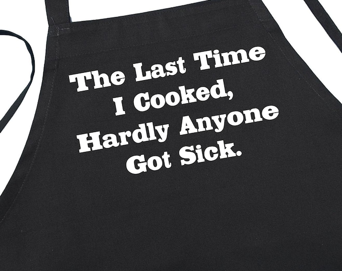 Funny Sayings Black Aprons Last Time I Cooked Chef Apron, BBQ Aprons For Men And Women