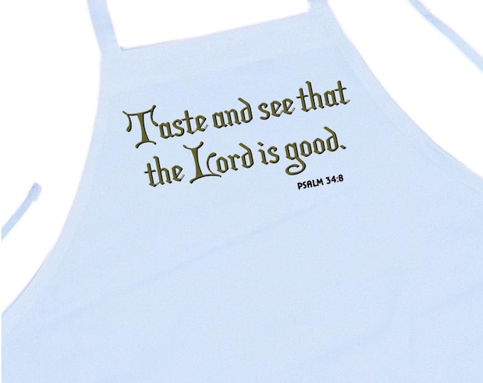 Christian Church Apron Taste and see that the Lord is good, White Kitchen Aprons With Religious Themes