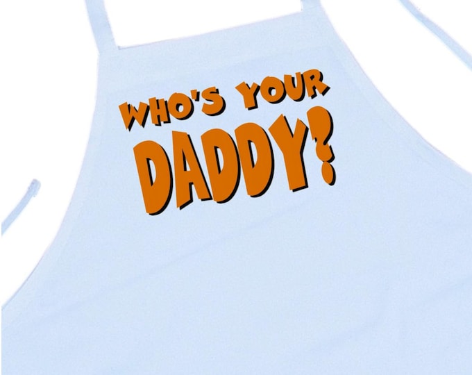 Fun & Bold Cooking Gift Who's Your Daddy? Novelty Cooking Aprons by CoolAprons