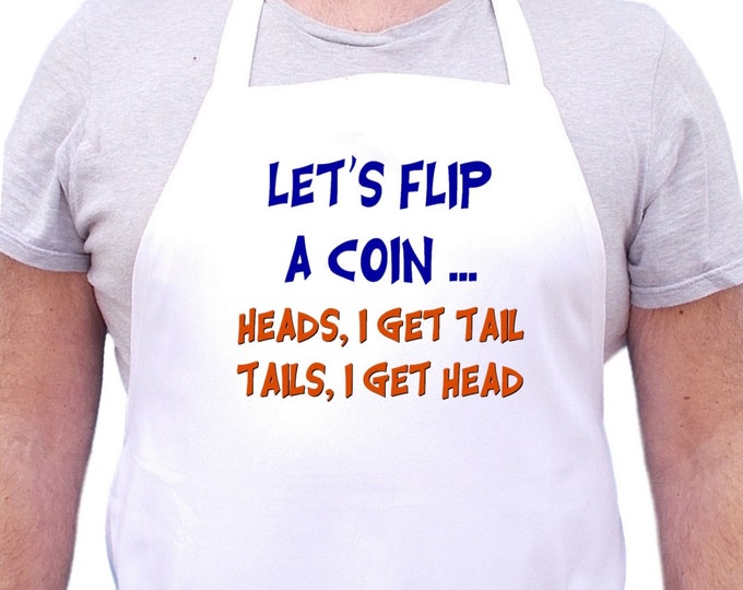 Mature Content Cooking Apron Let's Flip A Coin Offensive Aprons