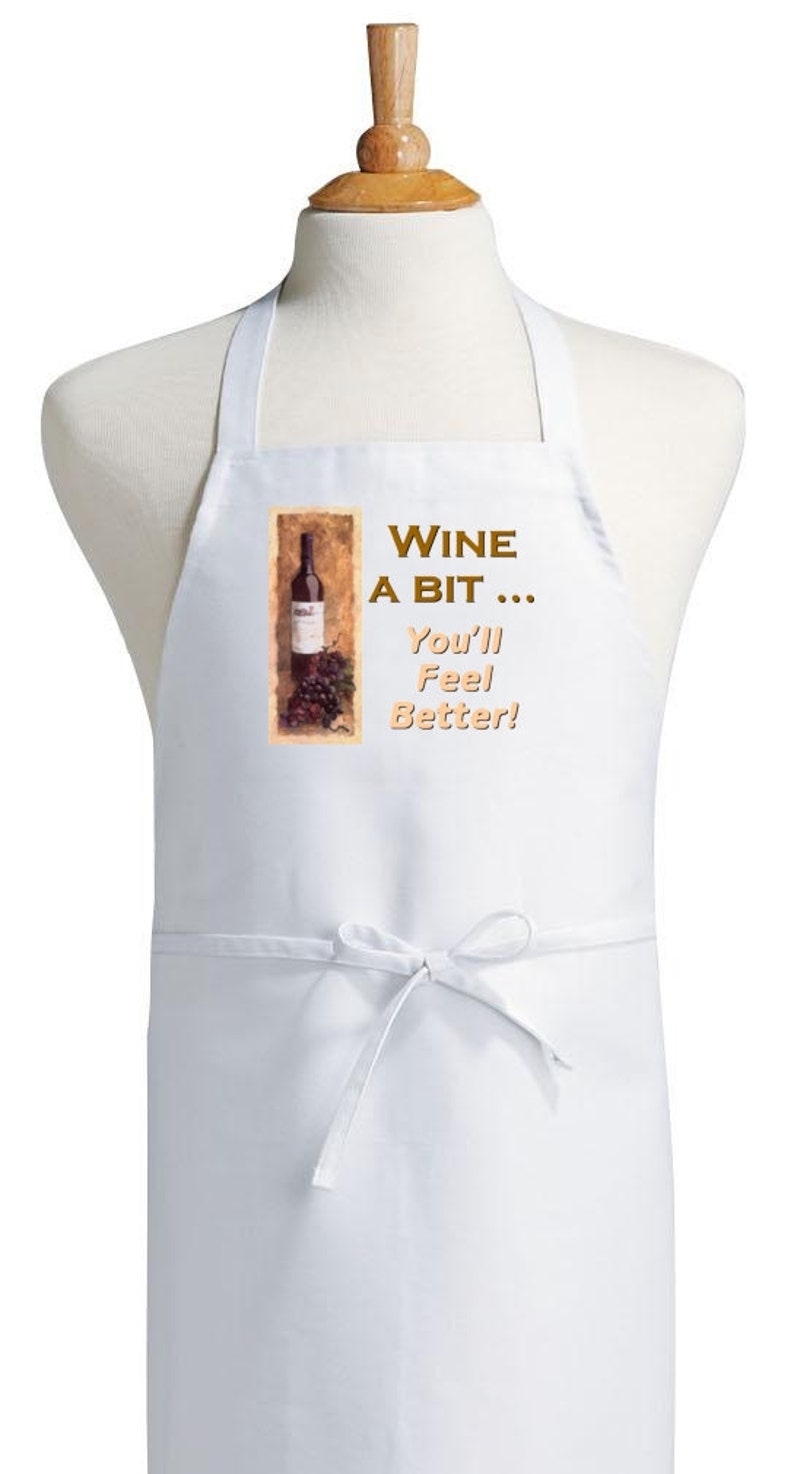 Funny Sayings Apron Wine A Bit You/'ll Feel Better Cooking Aprons