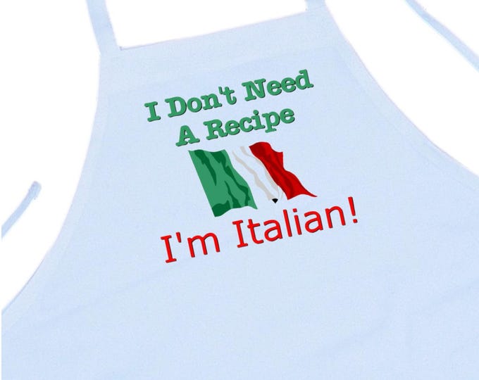 Italian Cooking Apron I Don't Need A Recipe Funny Chef Aprons, Gift Idea For Italian Kitchens