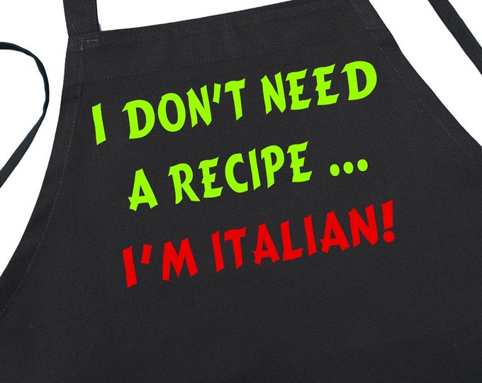 Funny Black Aprons I Don't Need A Recipe I'm Italian Kitchen Apron, Aprons For Italians