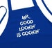 Mr. Good Lookin' Is Cookin' Funny Aprons For Men, Grilling Aprons For Him, Men's Cooking Apron 