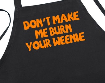 Barbecue Aprons Funny Don't Make Me Burn Your Weenie, Black Chef Apron, Comical Aprons For Grilling