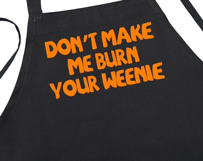 Barbecue Aprons Funny Don't Make Me Burn Your Weenie Chef Apron