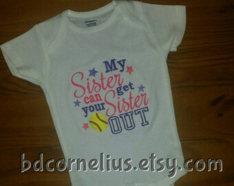 My Sister Can Get Your Sister Out Softball Baby Bodysuit or Tee - Softball Sister - Baseball - Sports -z Gift - New Baby - Clothing