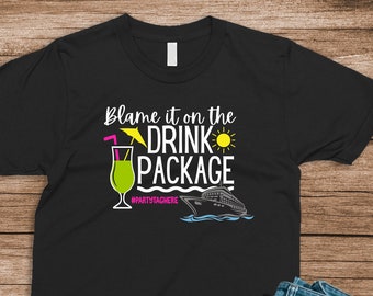 Cruise Shirt - Blame It On The Drink Package - Cruise Tee - Neon Print - Girls Trip - Vacation Shirt - Ladies Clothing - Plus Size Available